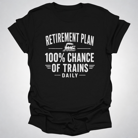 Retirement Plan Train T-Shirt