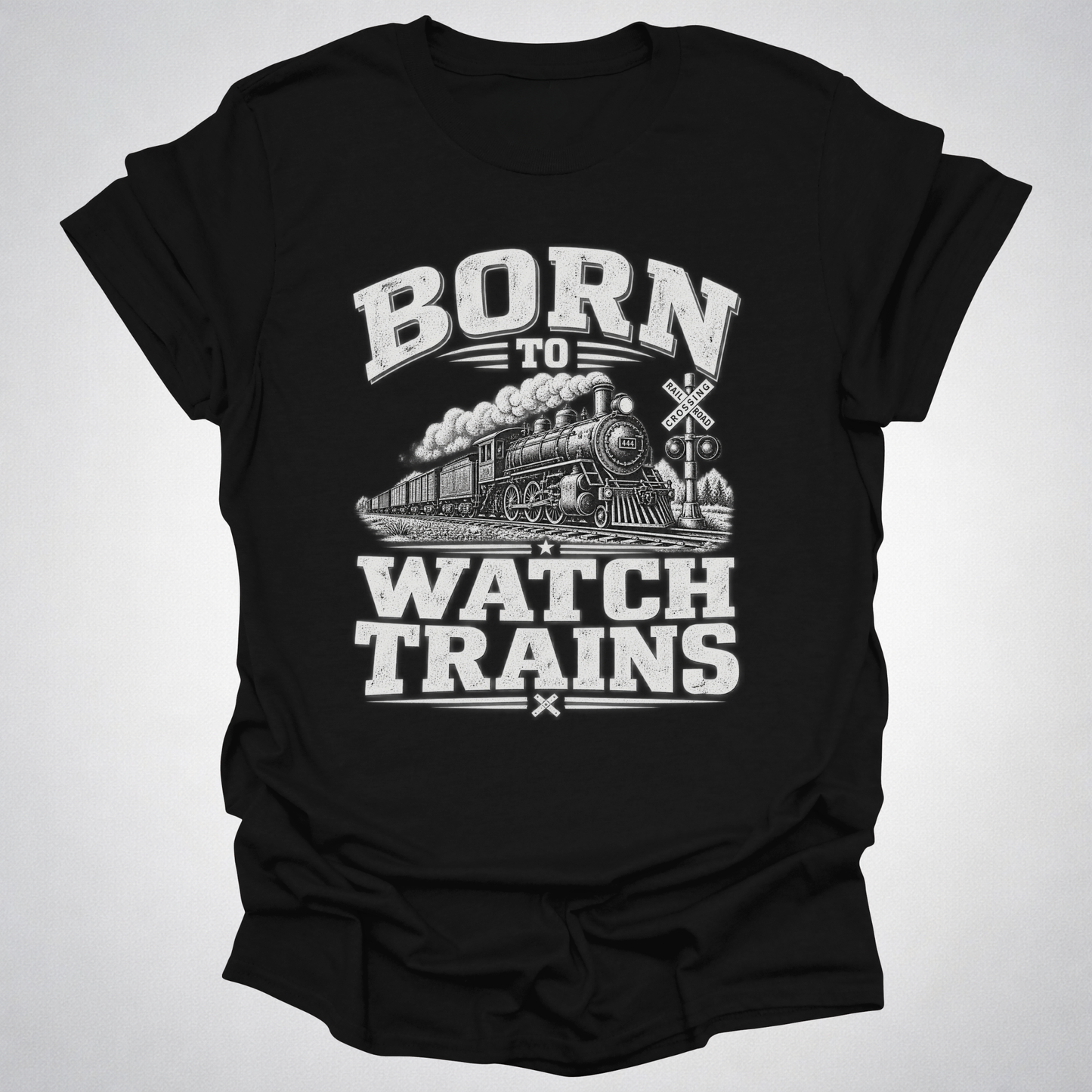 Born to Watch Trains T-Shirt