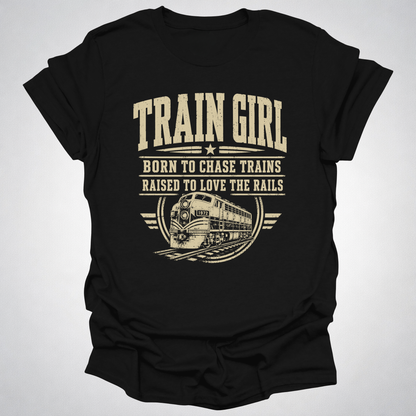 Train Girl Shirt | Born to Chase Trains Railfan T-Shirt