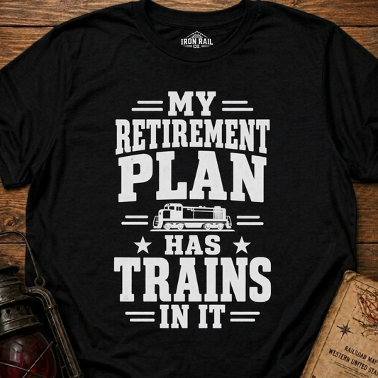 My Retirement Plan Has Trains In It T-Shirt