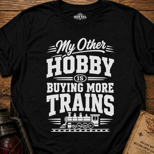 My Other Hobby Is Buying More Trains T-Shirt