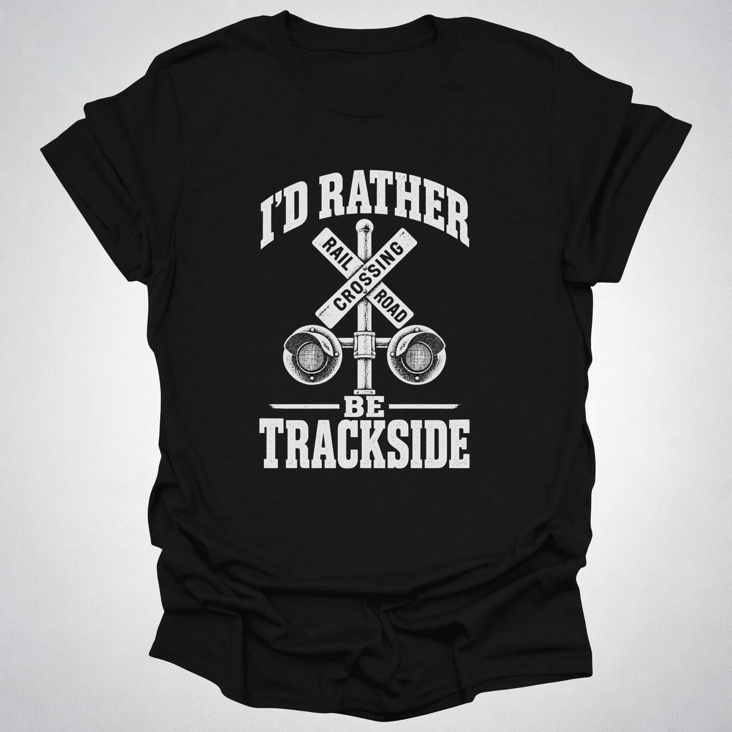 I’d Rather Be Trackside T-Shirt