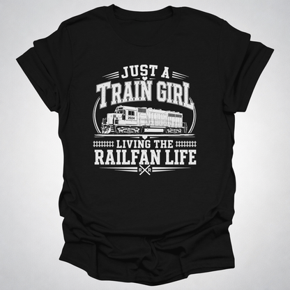 Just a Train Girl Railfan Life T-Shirt