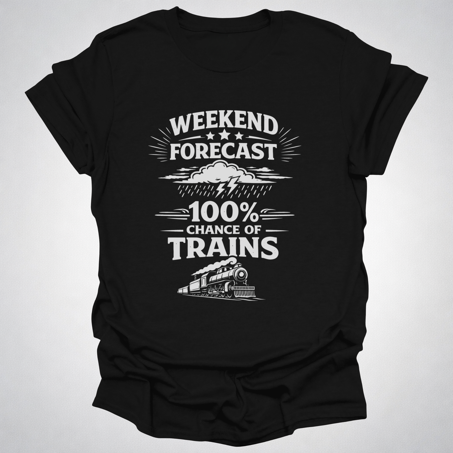 Weekend Forecast Train Shirt – Front Print