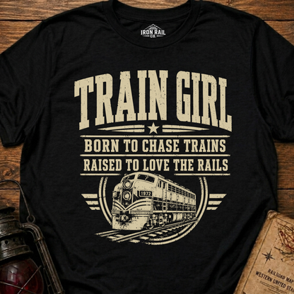 Train Girl Shirt | Born to Chase Trains Railfan T-Shirt