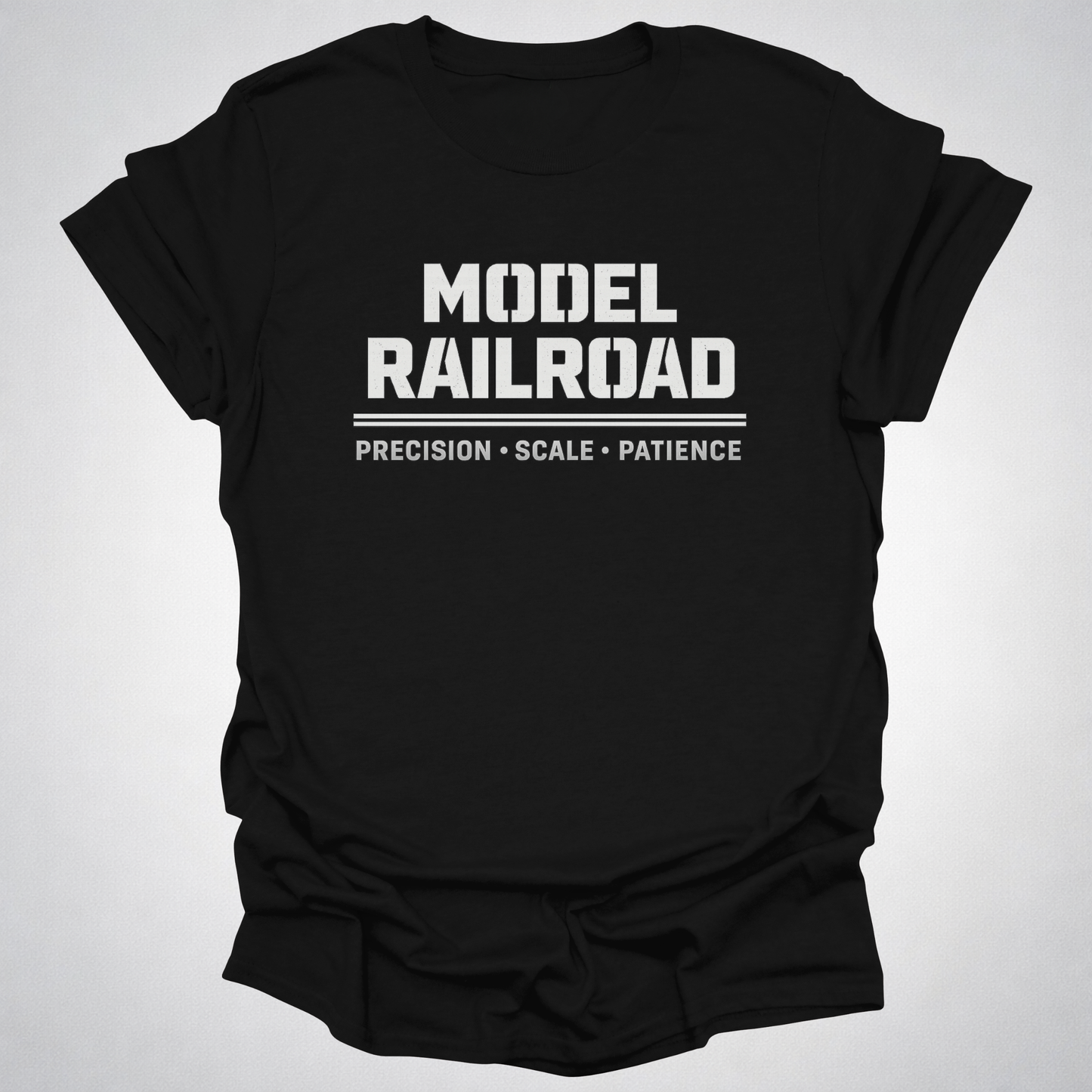 Model Railroad T-Shirt | Precision, Scale & Patience Railfan Tee