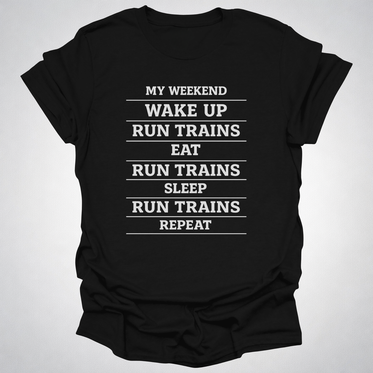 My Weekend Run Trains Shirt – Funny Train Lover T-Shirt