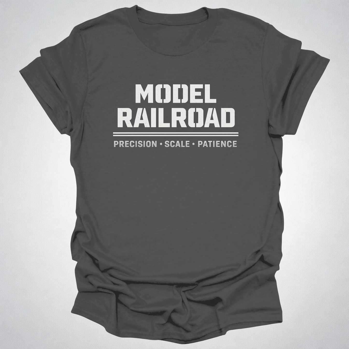 Model Railroad T-Shirt | Precision, Scale & Patience Railfan Tee