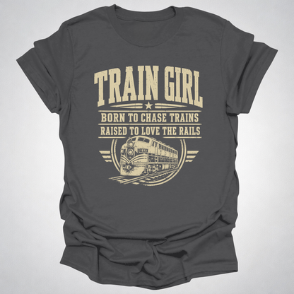 Train Girl Shirt | Born to Chase Trains Railfan T-Shirt