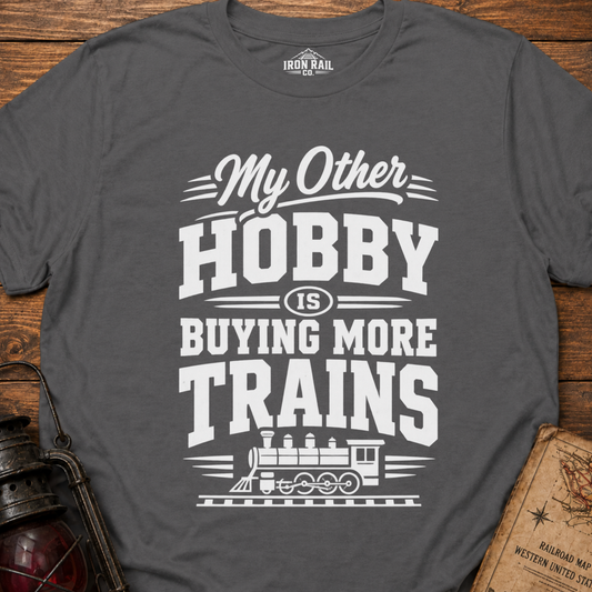 My Other Hobby Is Buying More Trains T-Shirt