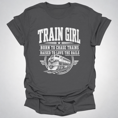 Train Girl Shirt | Born to Chase Trains Railfan T-Shirt