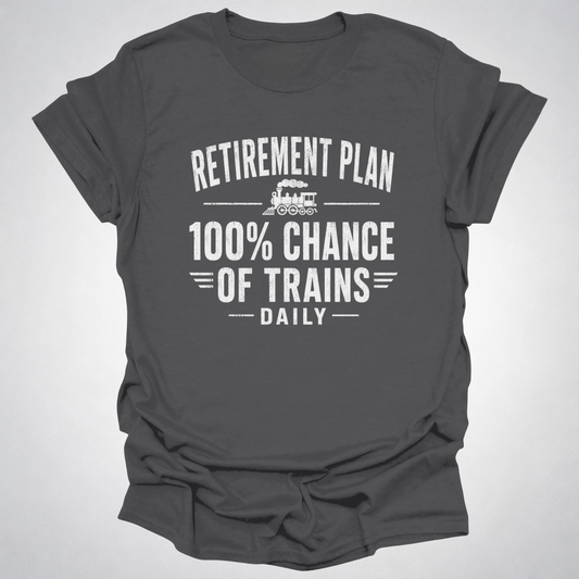 Retirement Plan Train T-Shirt