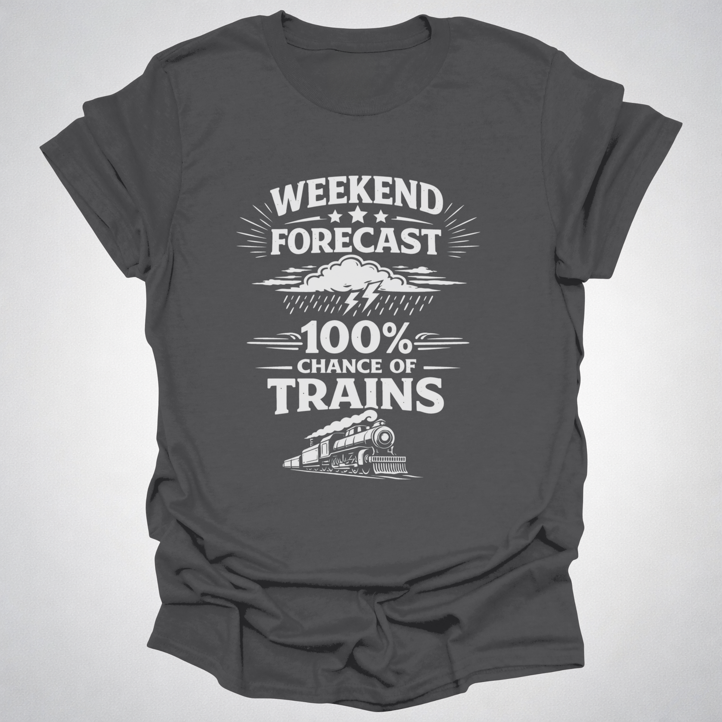 Weekend Forecast Train Shirt – Front Print