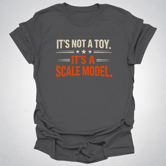 It’s Not a Toy, It’s a Scale Model