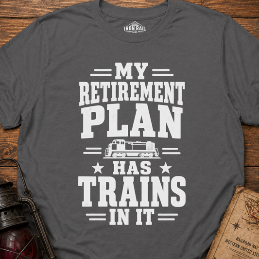 My Retirement Plan Has Trains In It T-Shirt