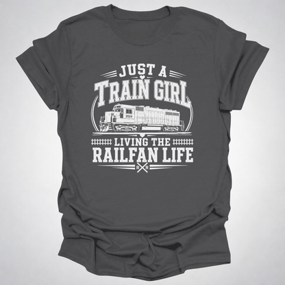 Just a Train Girl Railfan Life T-Shirt