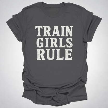 Train Girls Rule T-Shirt