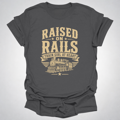 Raised on Rails – Train Girl at Heart T-Shirt