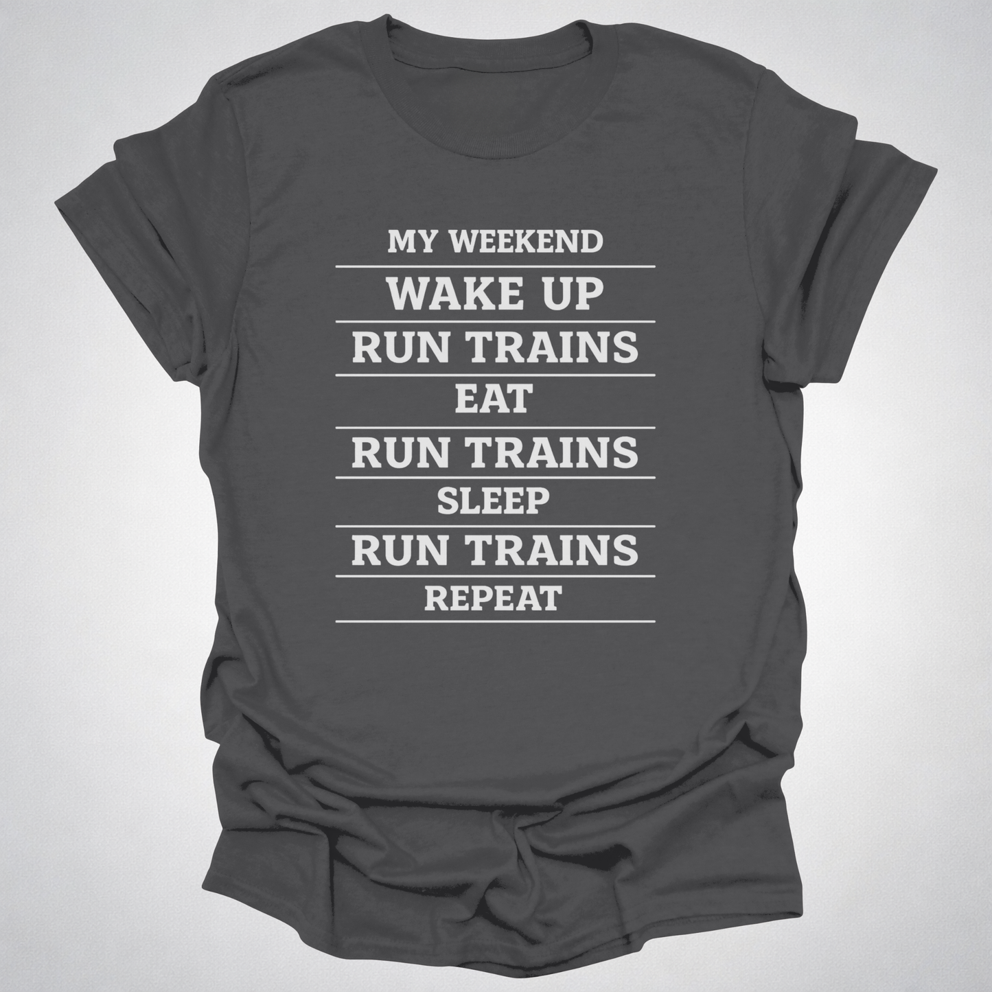 My Weekend Run Trains Shirt – Funny Train Lover T-Shirt