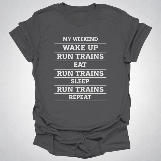 My Weekend Run Trains Shirt – Funny Train Lover T-Shirt