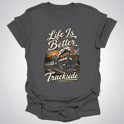 Life Is Better Trackside T-Shirt