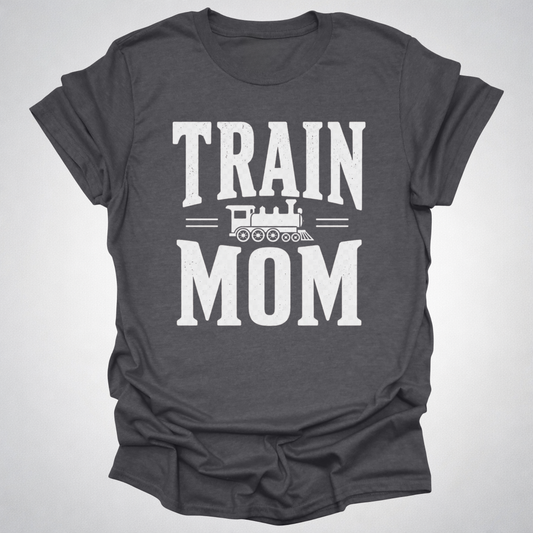 Train Mom T-Shirt