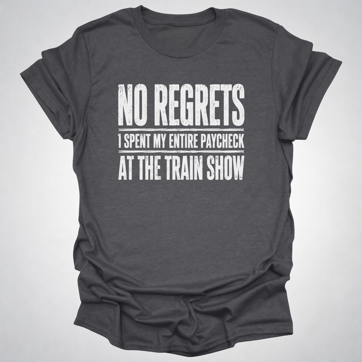 No Regrets Train Show T-Shirt