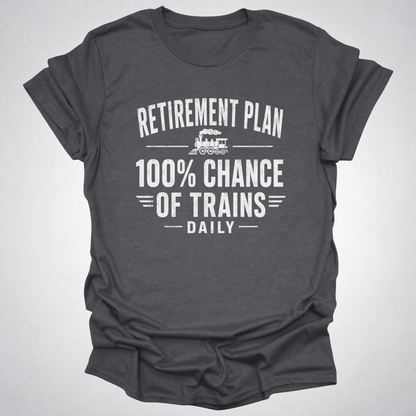 Retirement Plan Train T-Shirt