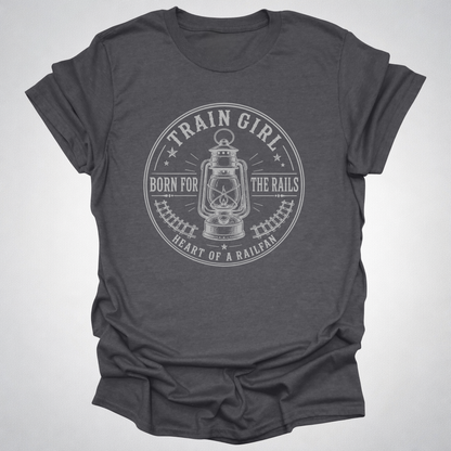 Train Girl Born for the Rails T-Shirt