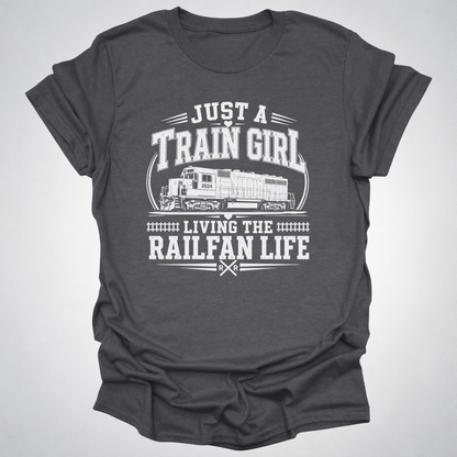 Just a Train Girl Railfan Life T-Shirt