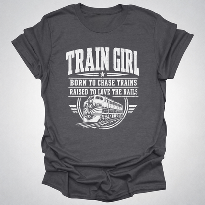 Train Girl Shirt | Born to Chase Trains Railfan T-Shirt