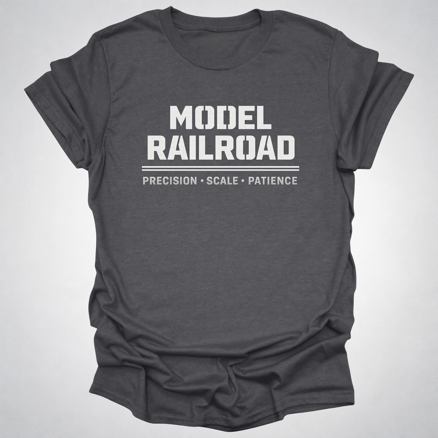 Model Railroad T-Shirt | Precision, Scale & Patience Railfan Tee