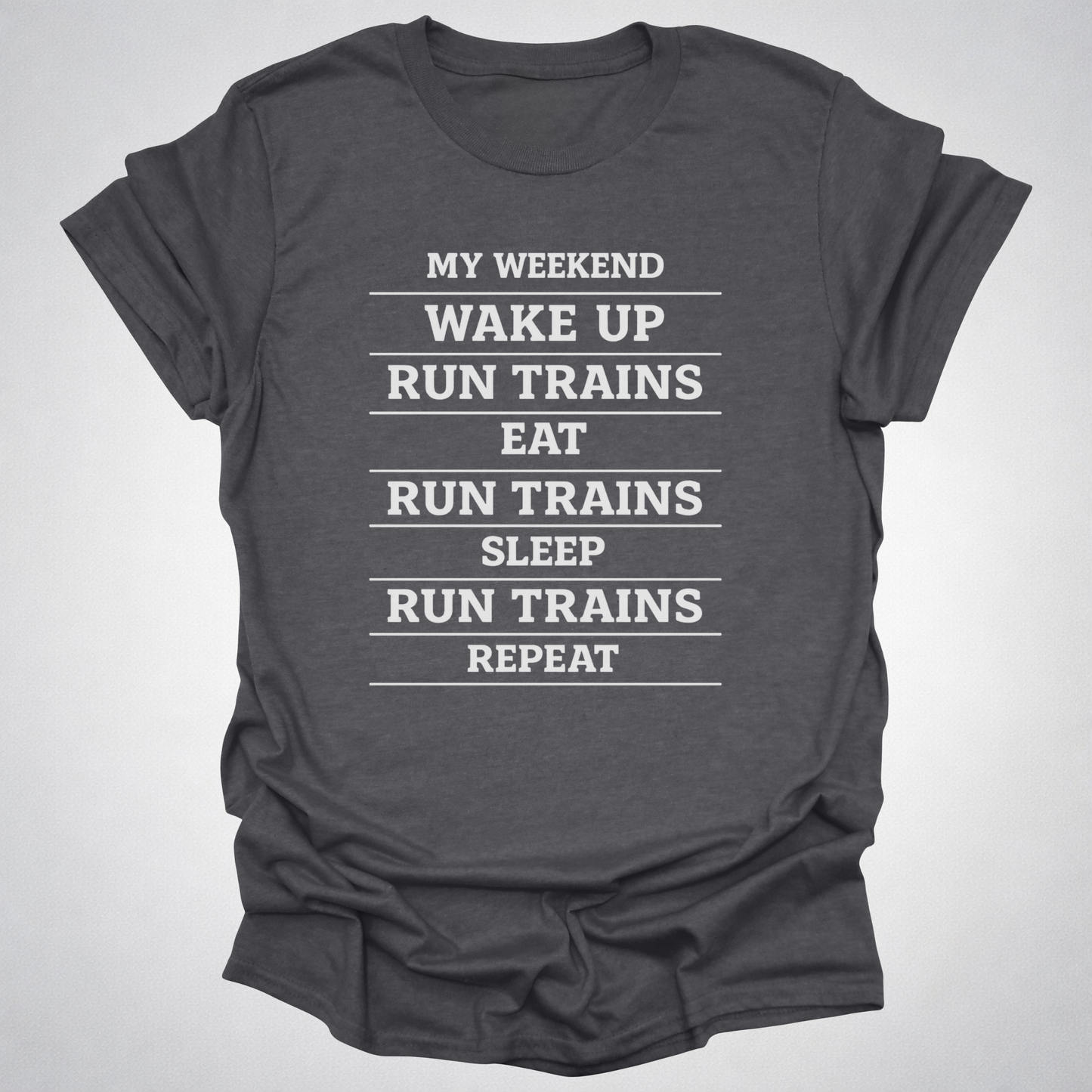 My Weekend Run Trains Shirt – Funny Train Lover T-Shirt