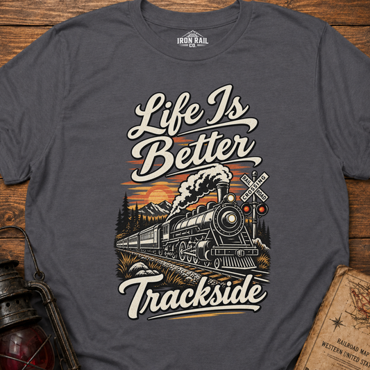 Life Is Better Trackside T-Shirt