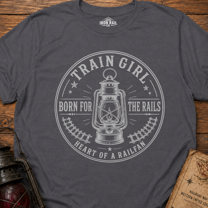 Train Girl Born for the Rails T-Shirt