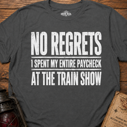 No Regrets Train Show T-Shirt