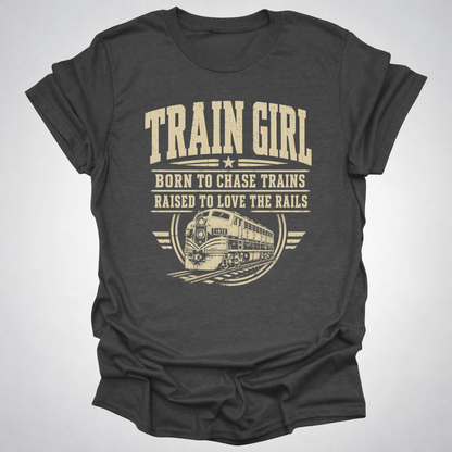 Train Girl Shirt | Born to Chase Trains Railfan T-Shirt