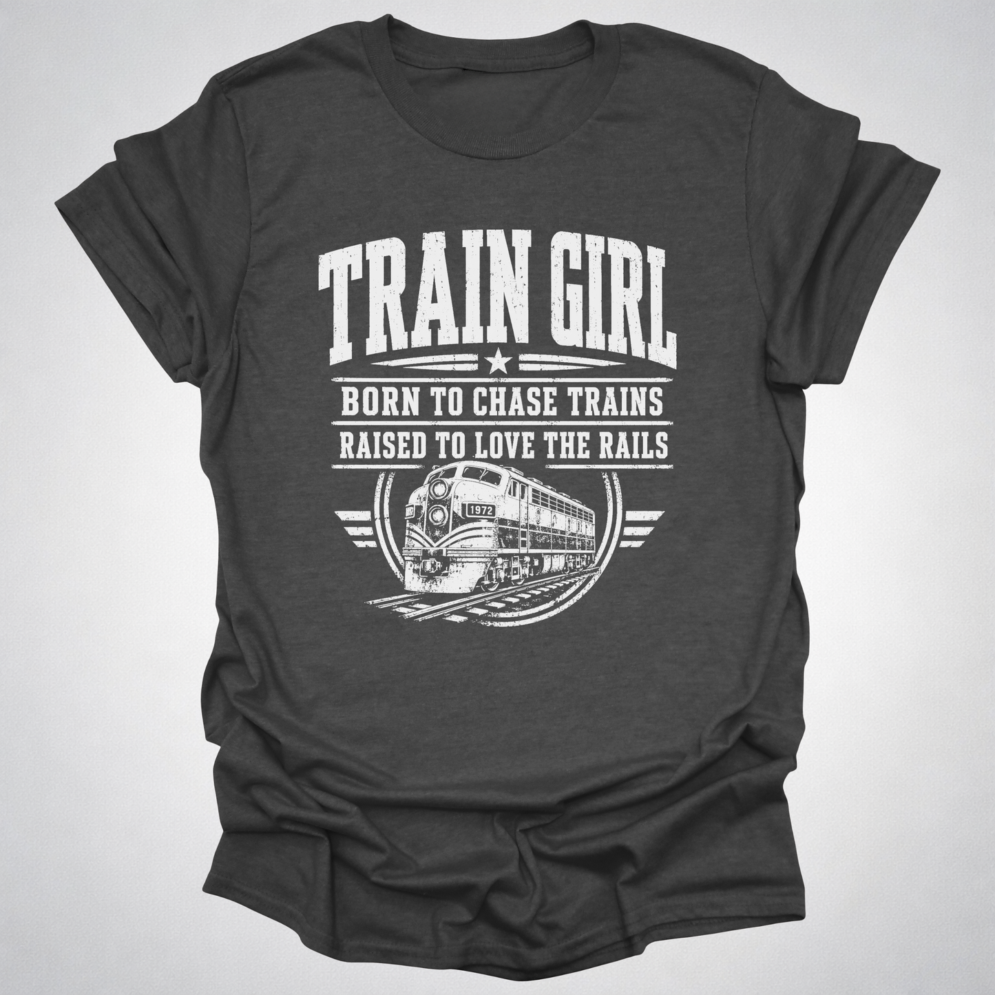 Train Girl Shirt | Born to Chase Trains Railfan T-Shirt