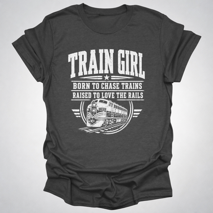 Train Girl Shirt | Born to Chase Trains Railfan T-Shirt