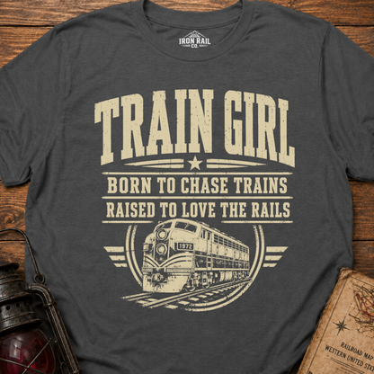 Train Girl Shirt | Born to Chase Trains Railfan T-Shirt