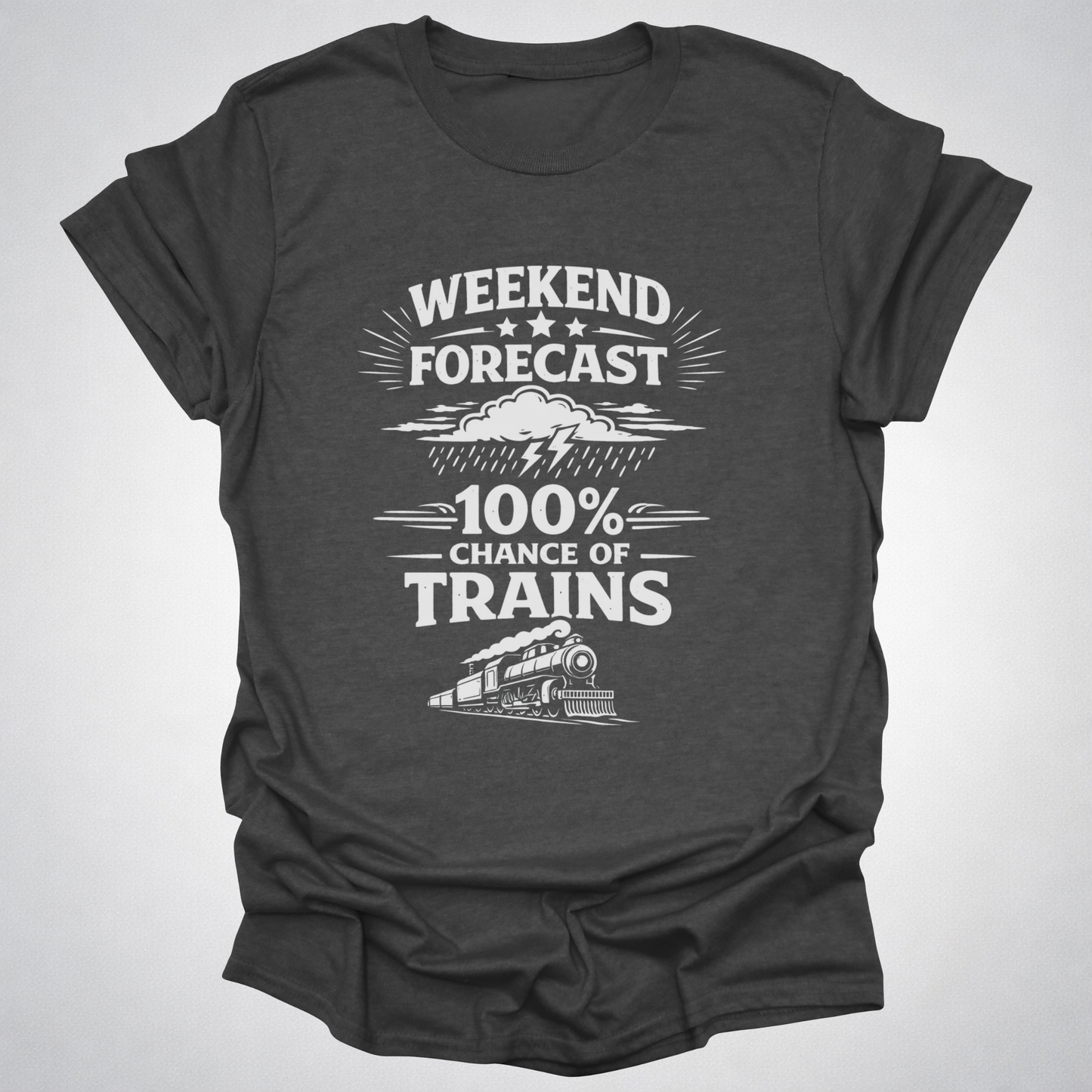 Weekend Forecast Train Shirt – Front Print