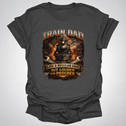 Train Dad – Like a Regular Dad but Cooler and Prouder