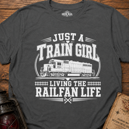 Just a Train Girl Railfan Life T-Shirt