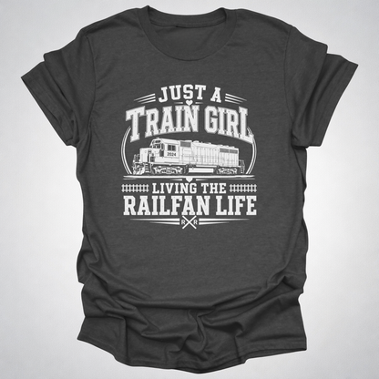 Just a Train Girl Railfan Life T-Shirt