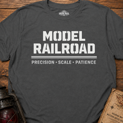 Model Railroad T-Shirt | Precision, Scale & Patience Railfan Tee