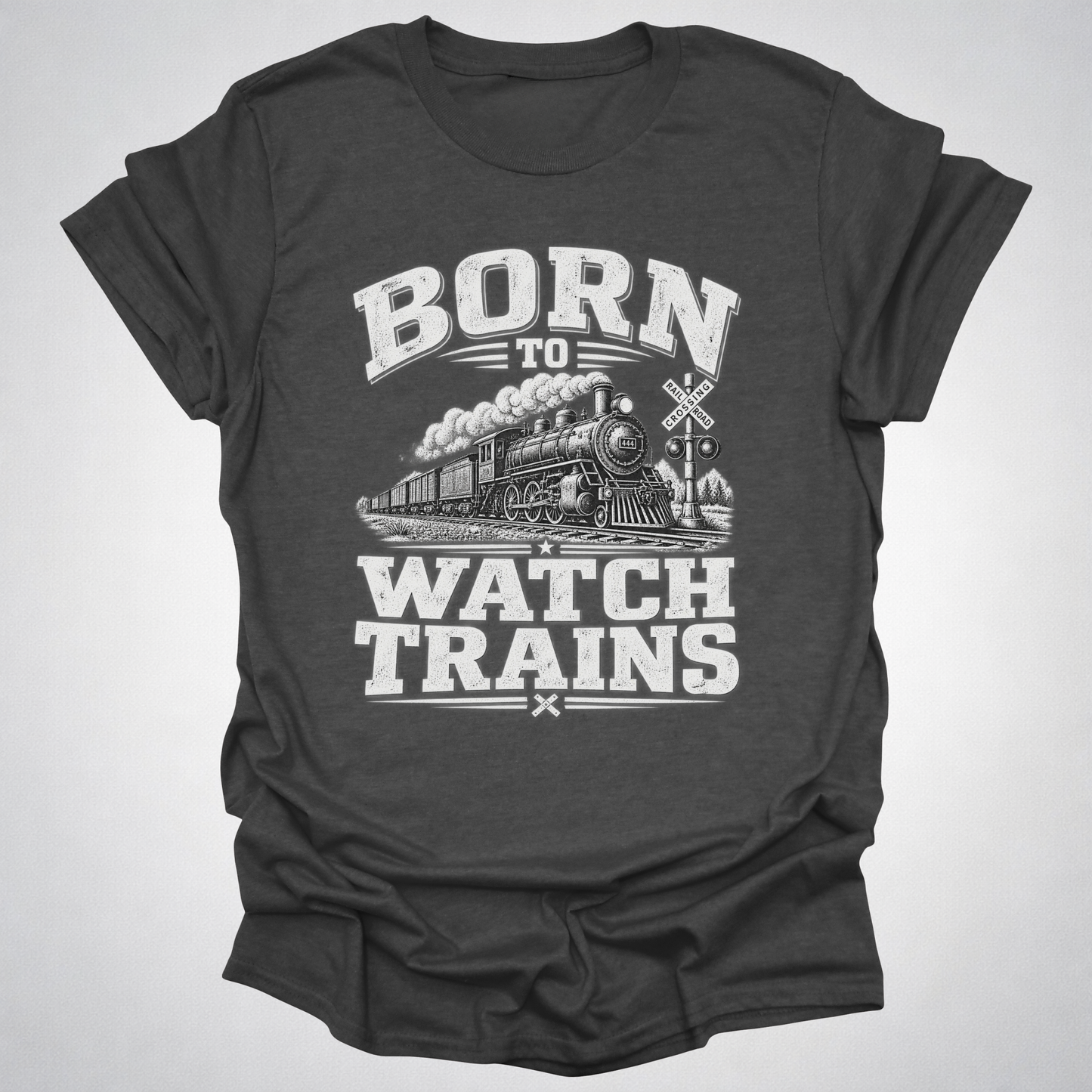 Born to Watch Trains T-Shirt