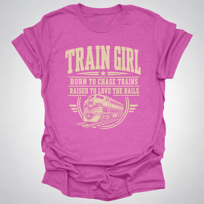 Train Girl Shirt | Born to Chase Trains Railfan T-Shirt