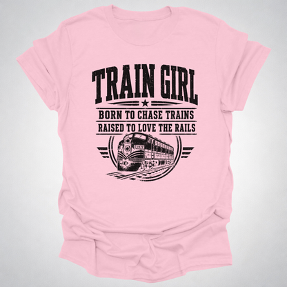 Train Girl Shirt | Born to Chase Trains Railfan T-Shirt