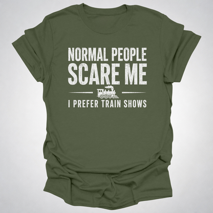 Normal People Scare Me Train Show T-Shirt
