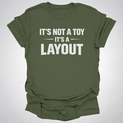 It’s Not a Toy It’s a Layout T-Shirt